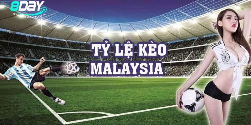 Khái niệm tỷ lệ kèo Malaysia tại 8DAY